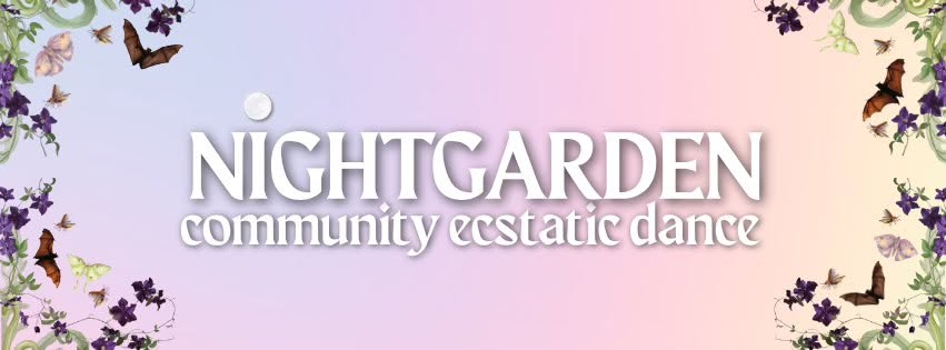 NightGarden Community Ecstatic Dance - ft DJ Timbre & guests, with opening movement & live music