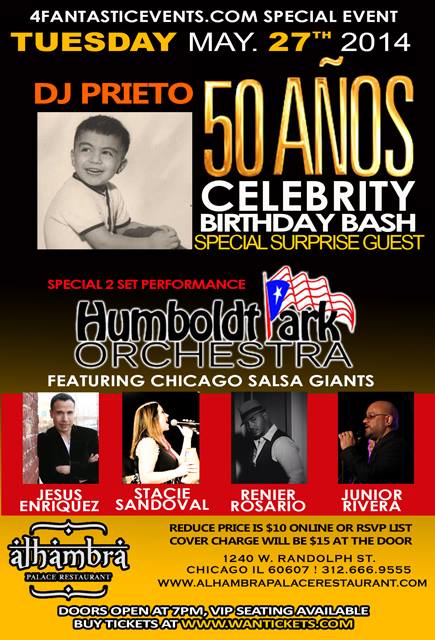 DJ Prieto Celebrity Birthday Bash @ Alhambra-Featuring Chicago Salsa Giants