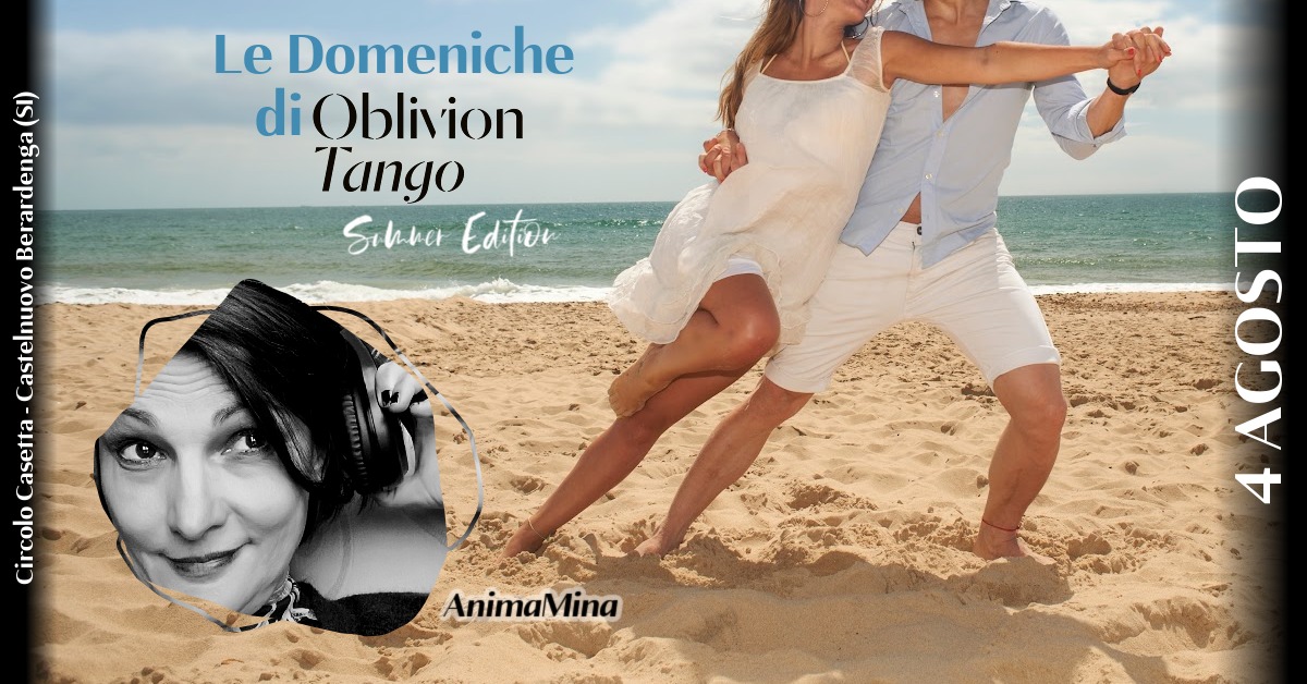 Le Domeniche di Oblivion Tango Summer Edition. 4 Agosto con AnimaMina Tj!