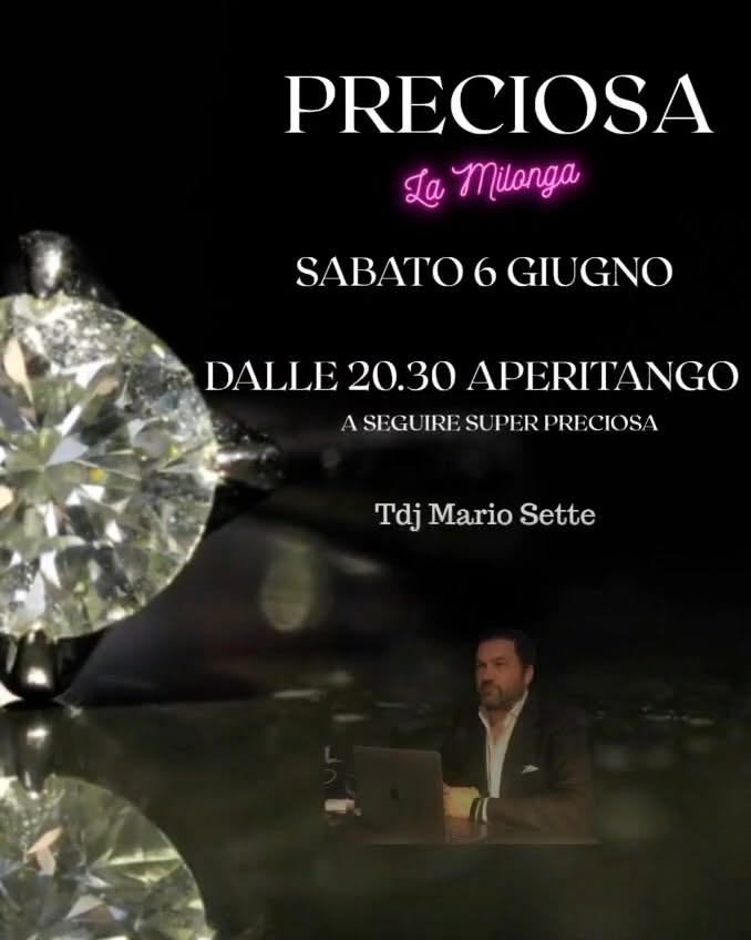 PRECIOSA LA MILONGA: dalle 20.30 aperitango dalle 22 superpreciosa Tdj Mario Sette