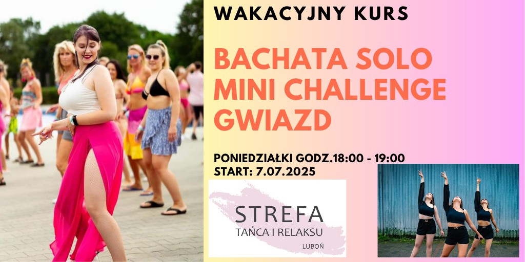 BACHATA MINI CHALLENGE GWIAZD! WAKACYJNE ZAJĘCIA Z KINIĄ 6 SPOTKAŃ!