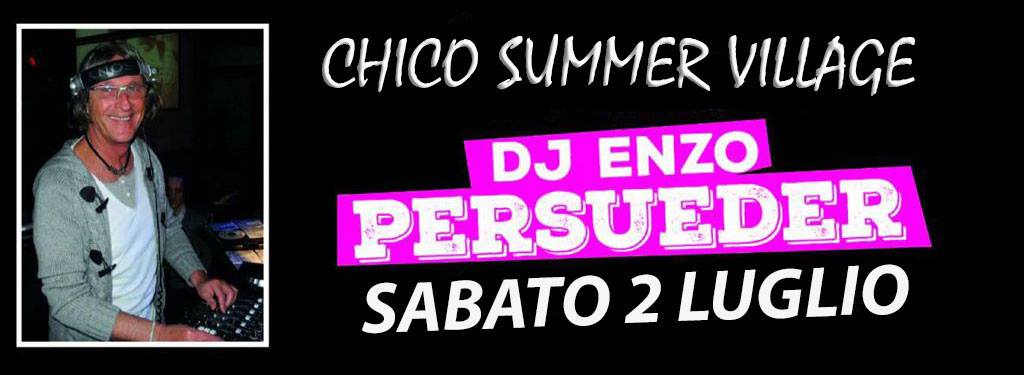 Sabato 2 luglio - Enzo Persueder al Chico Summer Village