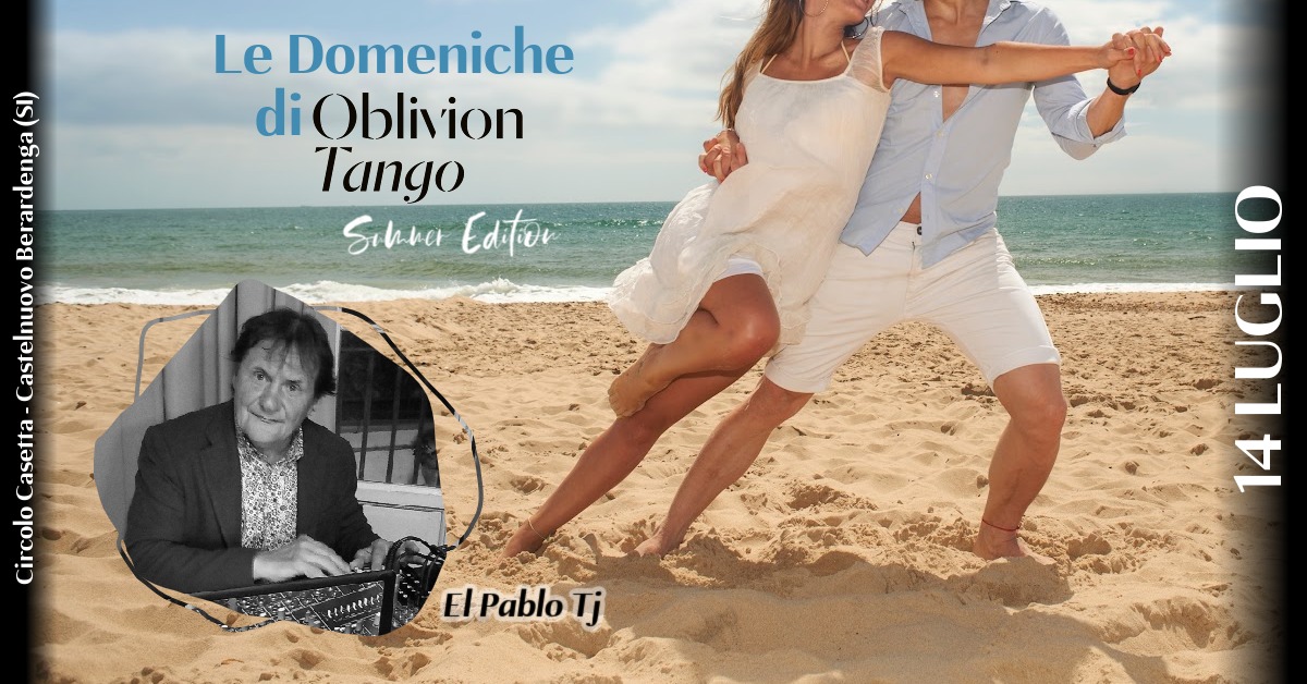 Le Domeniche di Oblivion Tango Summer Edition 2024. 14 Luglio con El Pablo Tj!
