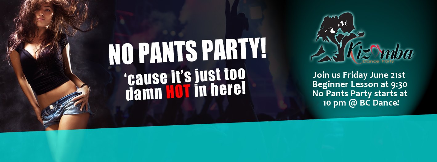 NO PANTS Kizomba Party this Friday June 21st at BC Dance!