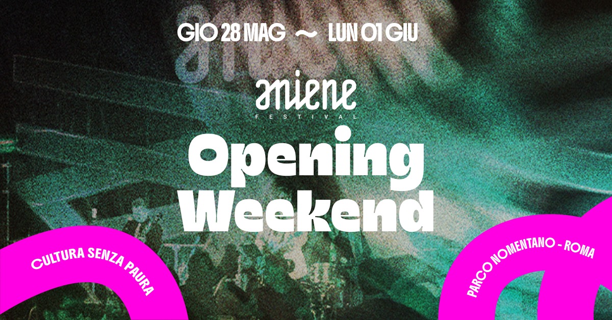 Aniene Opening Weekend 28 maggio - 1° giugno @ Parco Nomentano