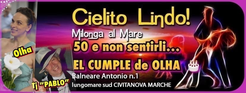 “CIELITO LINDO” Milonga al mare a Civitanova M. con Tj PAOLO GASPARRINI e CUMPLE de OLHA …e so’ 50!