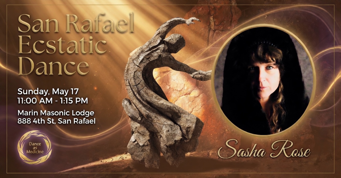 San Rafael ❤️ Ecstatic Dance w Sasha Rose 🎧
