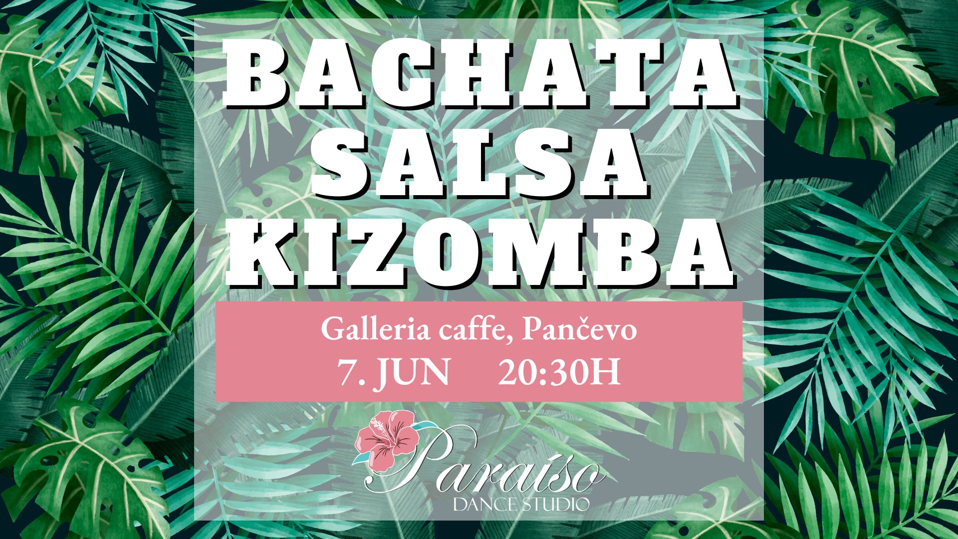 Bachata - Salsa - Kizomba Party Galleria caffe, Pančevo 7. jun 20:30h