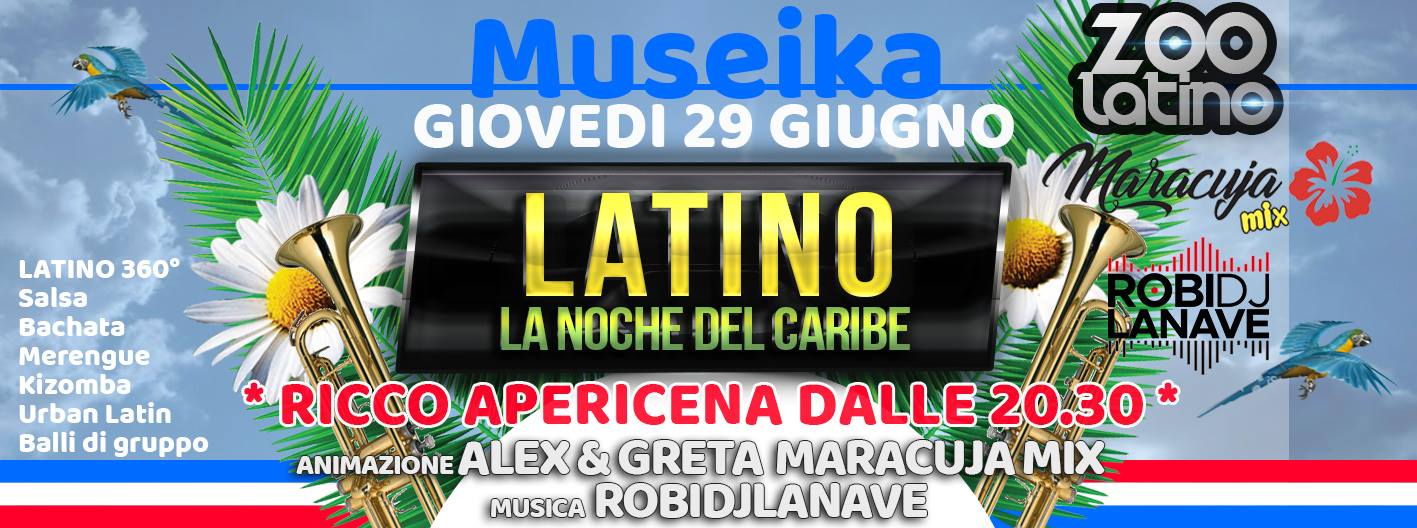 Museika & Zoo Latino Giovedì 29 Giugno Apericena dalle 20.30