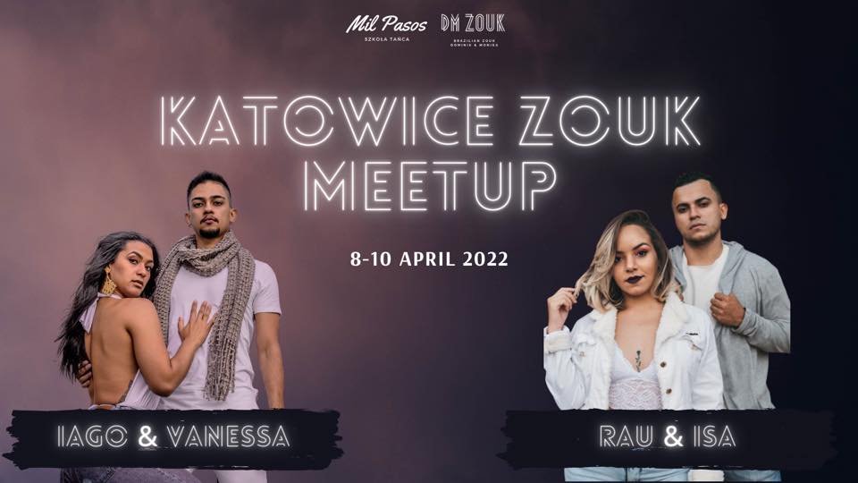 KATOWICE ZOUK MEETUP 8-10 APRIL 2022 Katowice, Poland