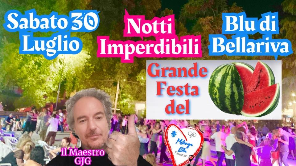 Sabato 30 Luglio, Milonga Blu di Bellariva con Festa del Cocomero