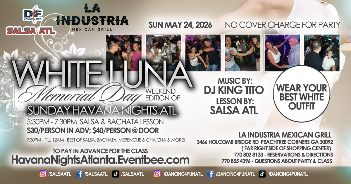White Luna Memorial Day Weekend Sunday Havana Nights ATL - Salsa & Bachata lesson + Latin Night