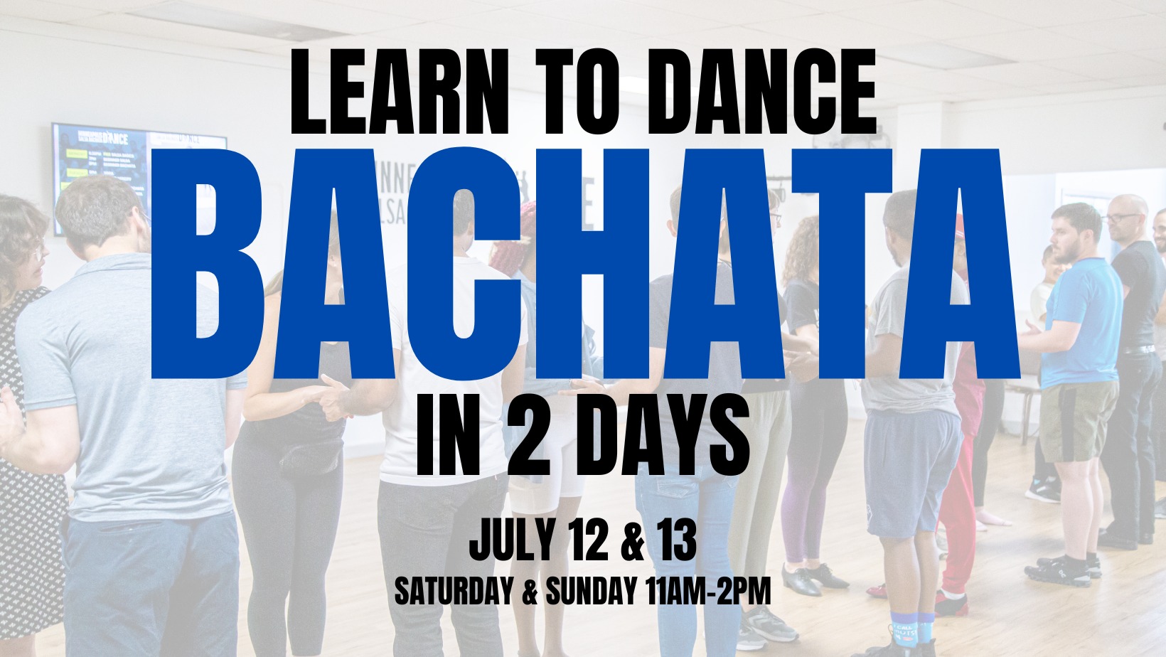 LEARN TO DANCE BACHATA IN 2 DAYS AUGUST 16 & 17