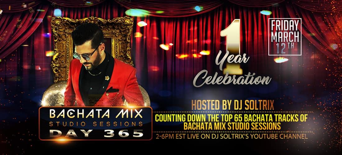 Bachata Mix Studio Sessions Day 365 with DJ Soltrix - First Year Anniversary Party!