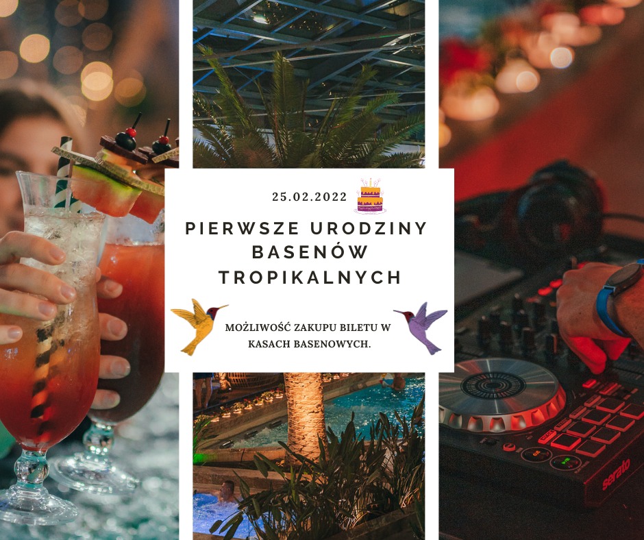 Pierwsze Urodziny Basenów Tropikalnych Binkowski Resort !