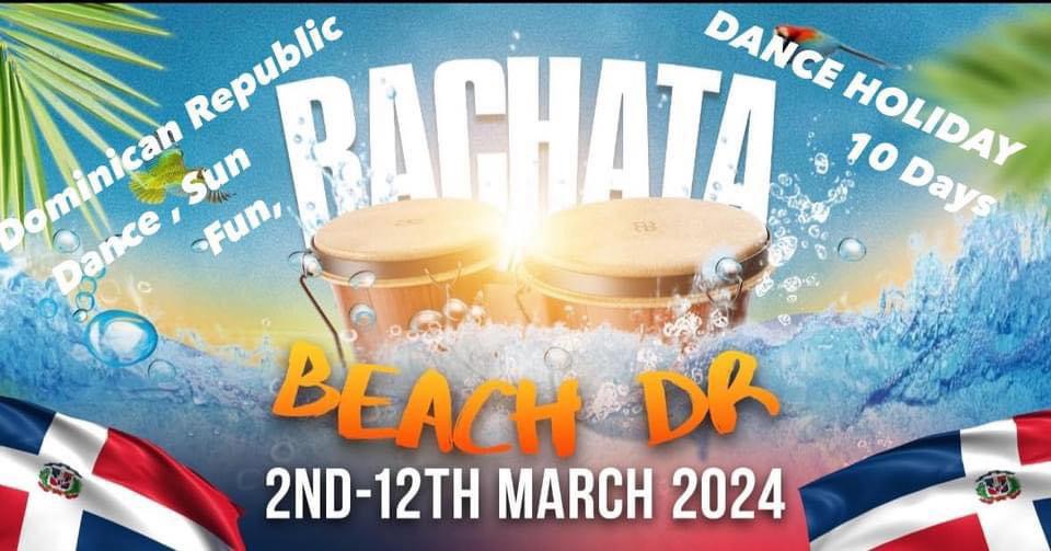 BACHATA BEACH DANCE HOLIDAY TO DOMINICAN REPUBLIC 2ND - 12TH MARCH 2024