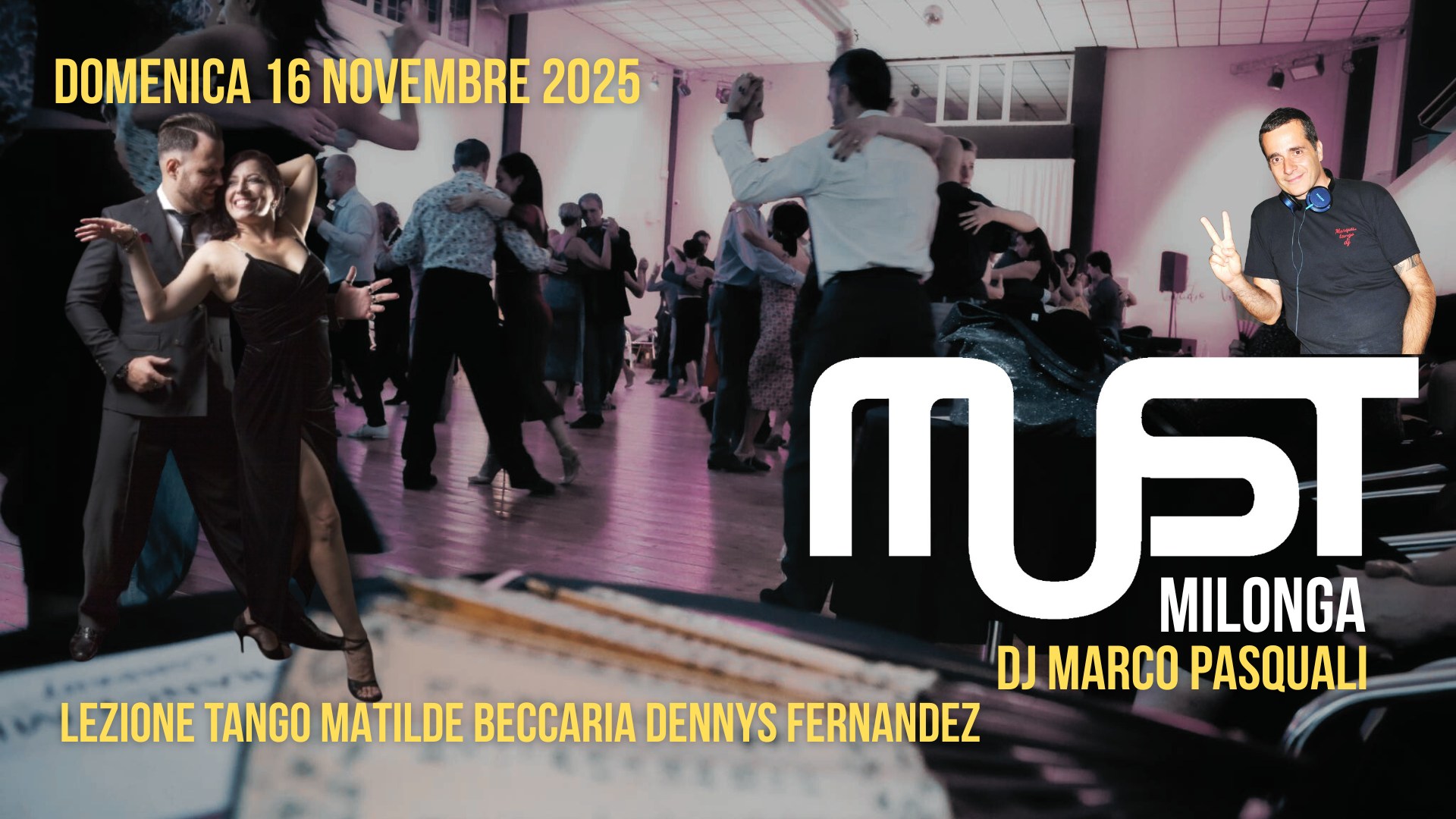 MUST Milonga - Dj Marco Pasquali - Lezione Tango Dennys Fernandez Matilde Beccaria