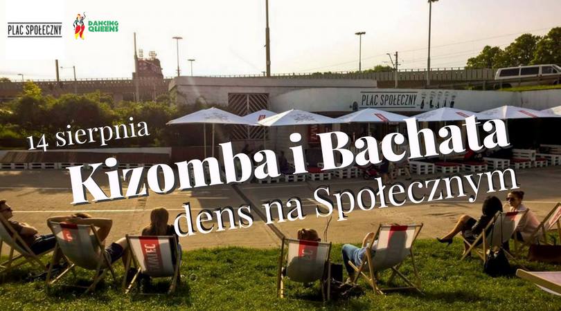 Kizomba i Bachata - dens na Społecznym 14.08 (poniedziałek)