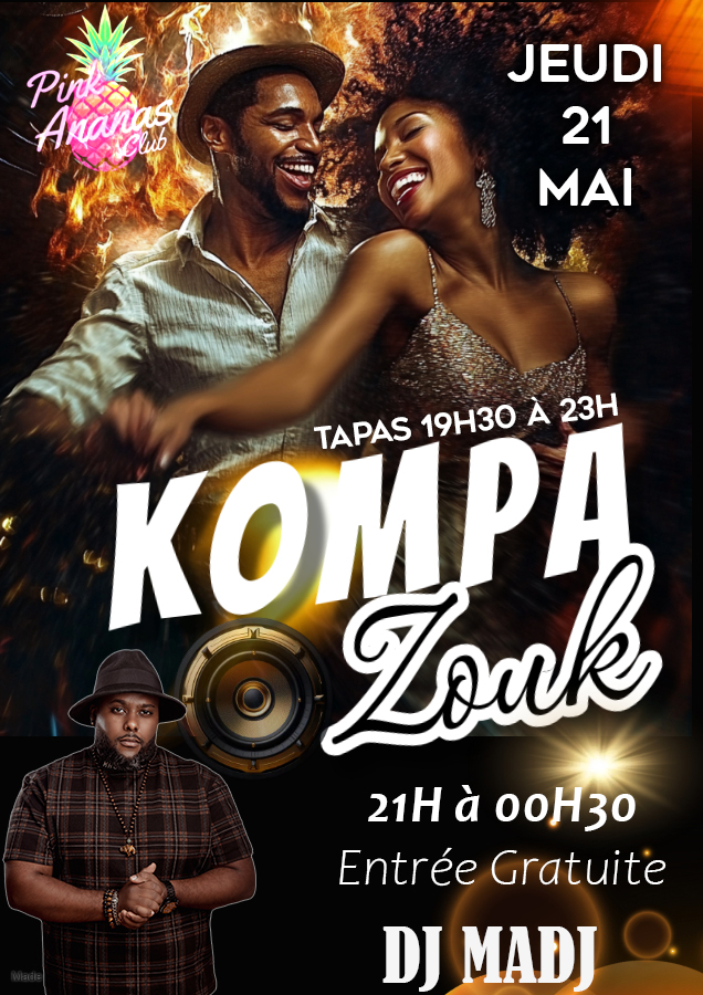 ⭐ Kompa Zouk Gouyad ⭐ CE JEUDI 21 MAI Dj MAD'J au Pinkananas de 21H à 00H30