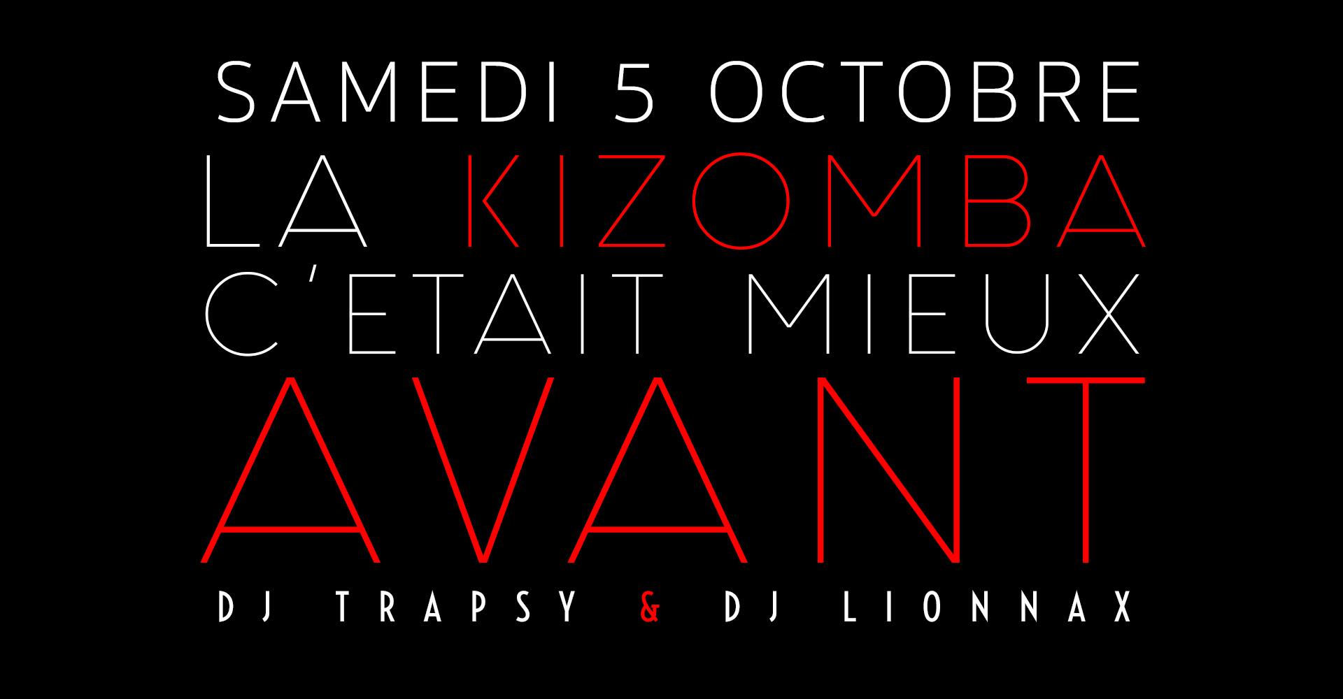 Samedi 5 Octobre - La Kizomba CT Mieux Avant - Trapsy & Lionnax