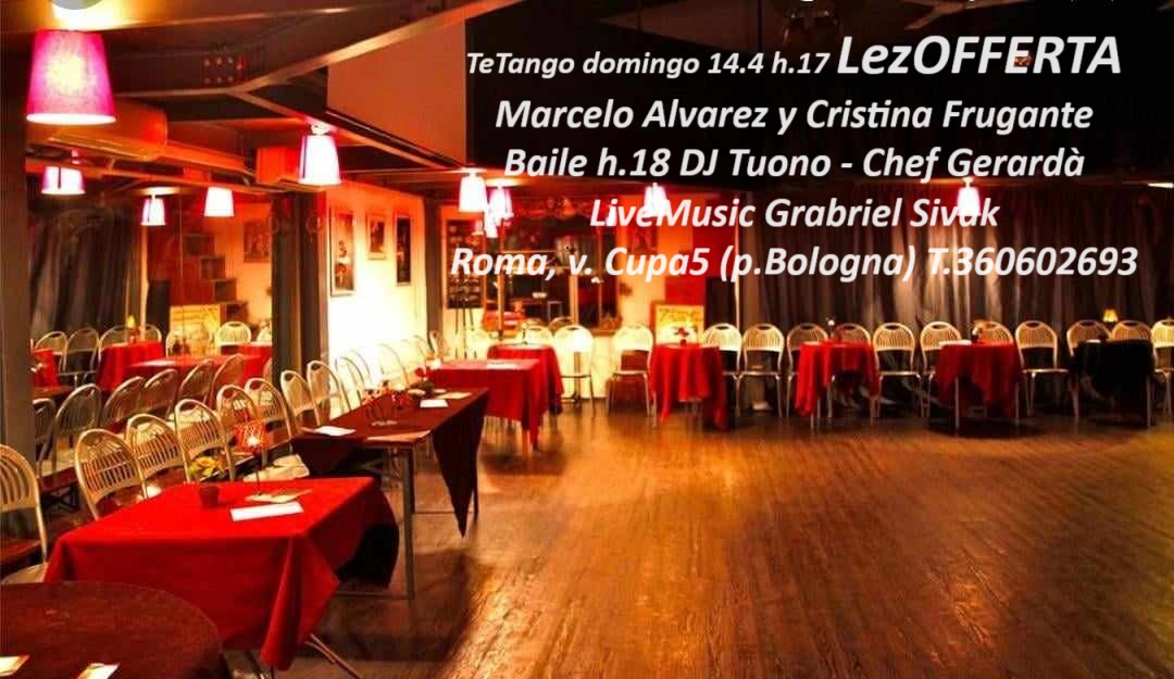 TeTango14.4 LezOFFERTA h17-M.Alvarez-C.Frugante- pianoforte Gabriel SIVAK Baile h18-DJ Tuono