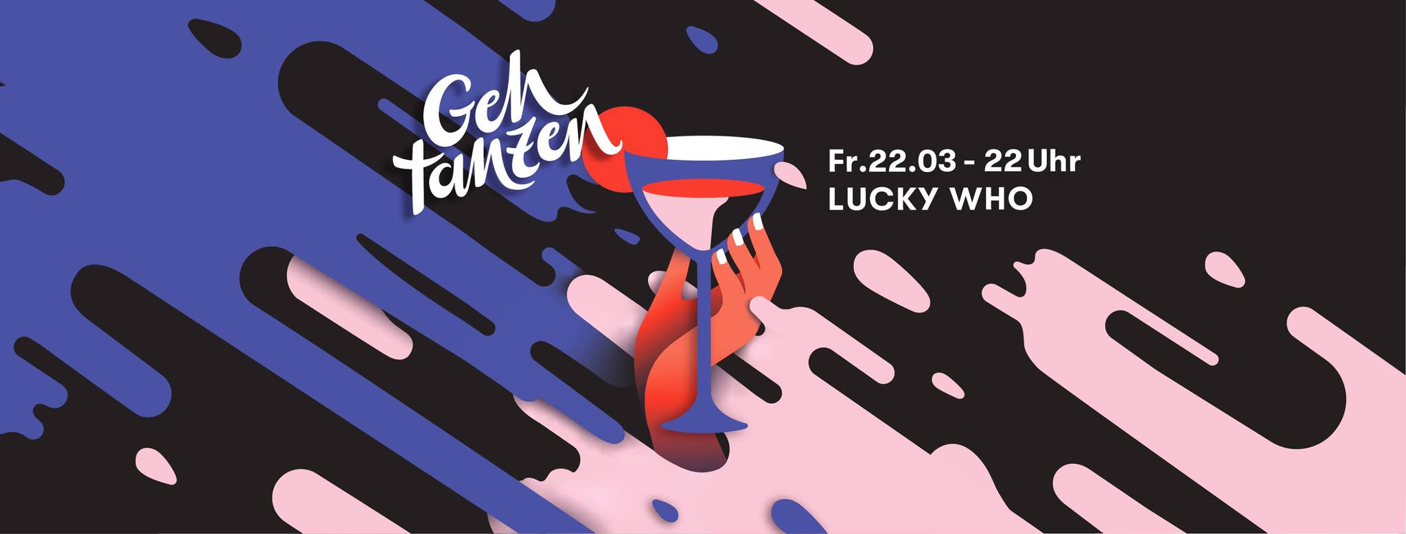 Geh tanzen • Shut up and dance • Lucky Who