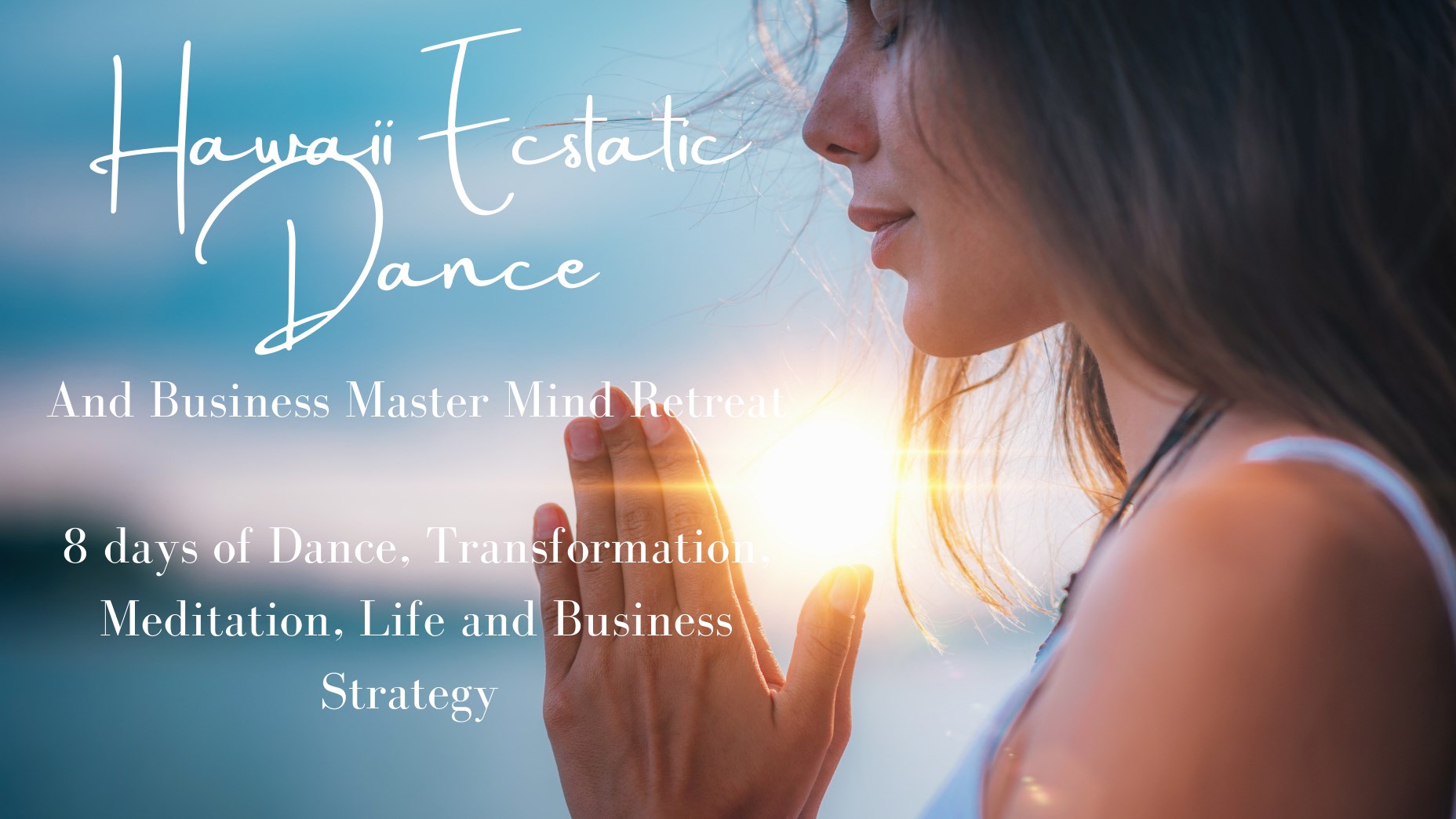 Big Island Ecstatic Dance Retreat & Life Design Mastermind - Dance Your Dream into Reality