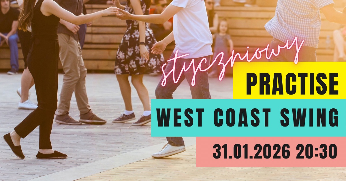 STYCZNIOWYpractise WEST COAST SWINGA w Family!
