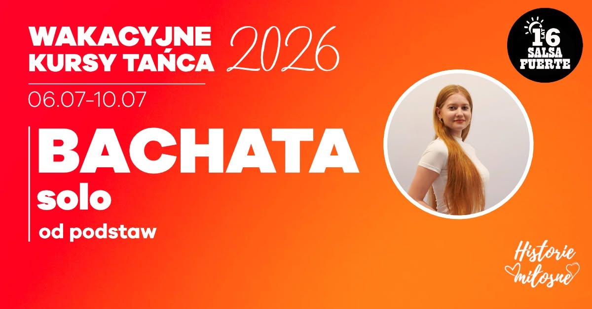 BACHATA solo od podstaw - wakacyjny kurs 10h
