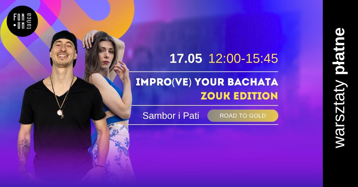 Impro(ve) Your Bachata: Zouk Edition - Warsztaty z Samborem i Patrycją Wasiak