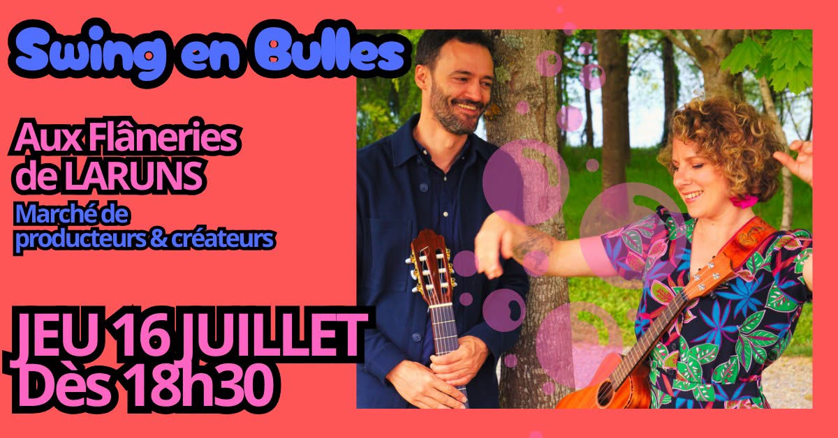 SWING EN BULLES aux Flâneries de LARUNS !!!
