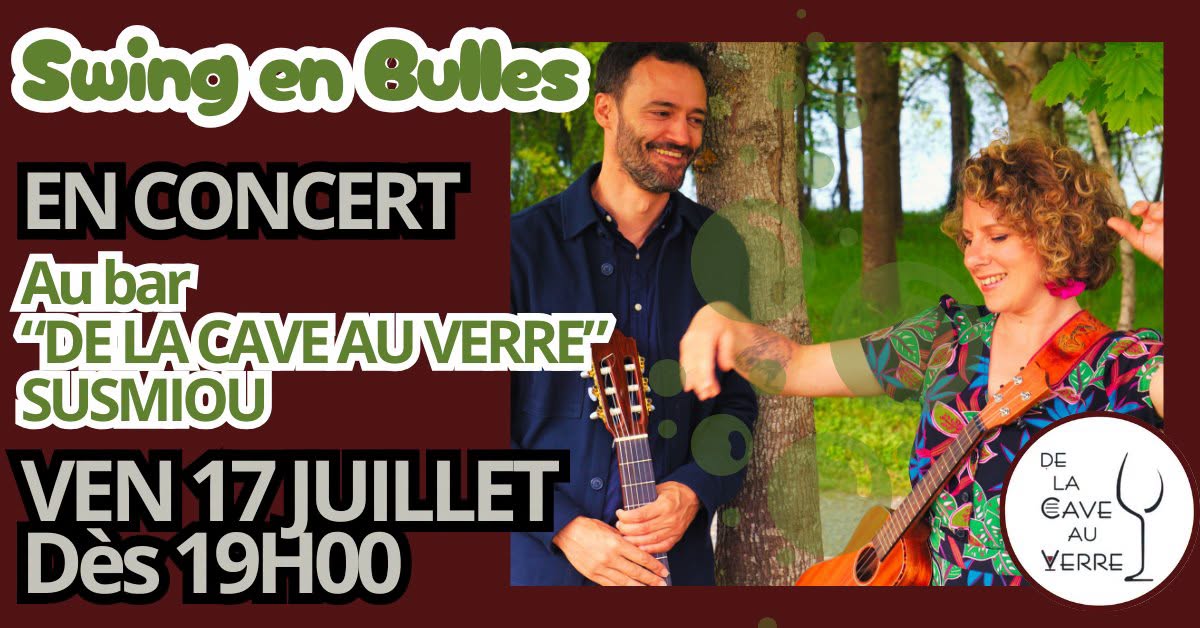 SWING EN BULLES chez "De la Cave Au Verre", SUSMIOU !!!