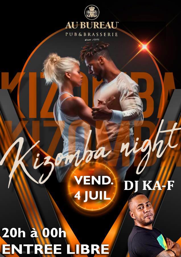 SPECIAL KIZOMBA Vendredi 4 JUILLET "AU BUREAU" Entrée Libre de 20h à 00h Dj KA-F