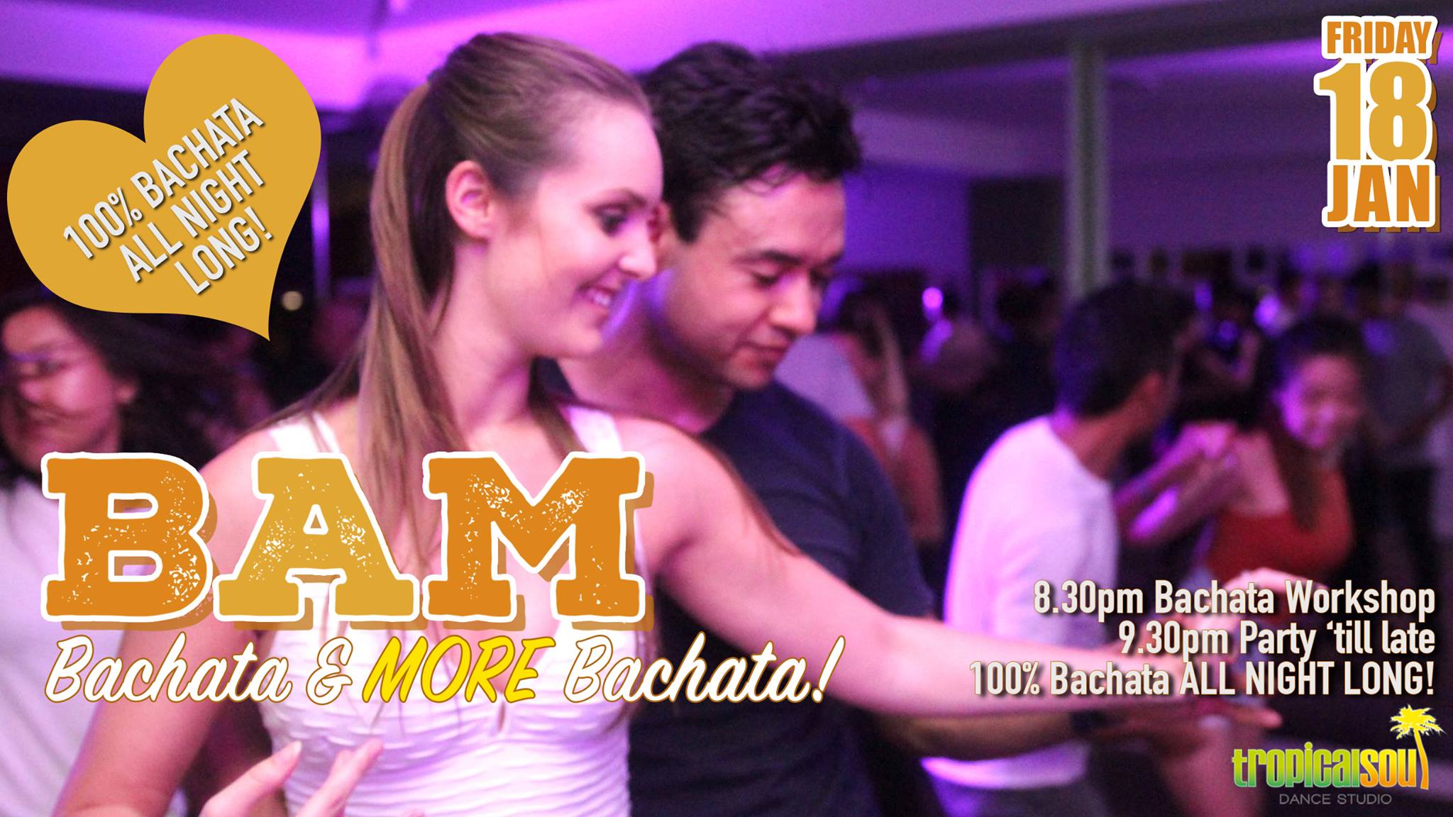 BAM Party (100% Bachata) Social Dancing & Workshop FRI 18 JAN
