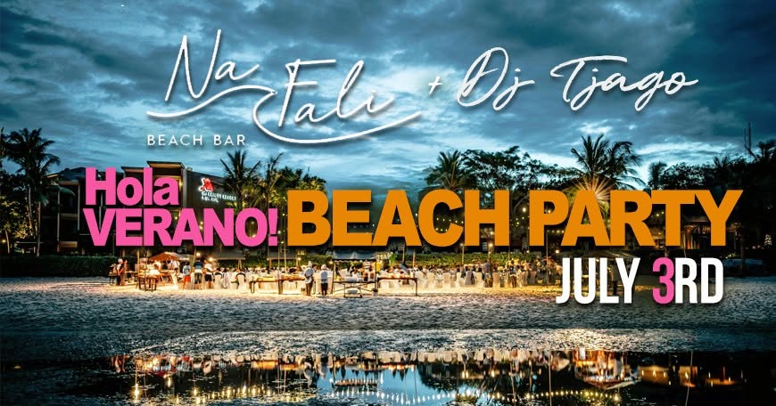 Hola VERANO! LATIN BEACH PARTY with DJ TJAGO @ Na Fali Beach Bar