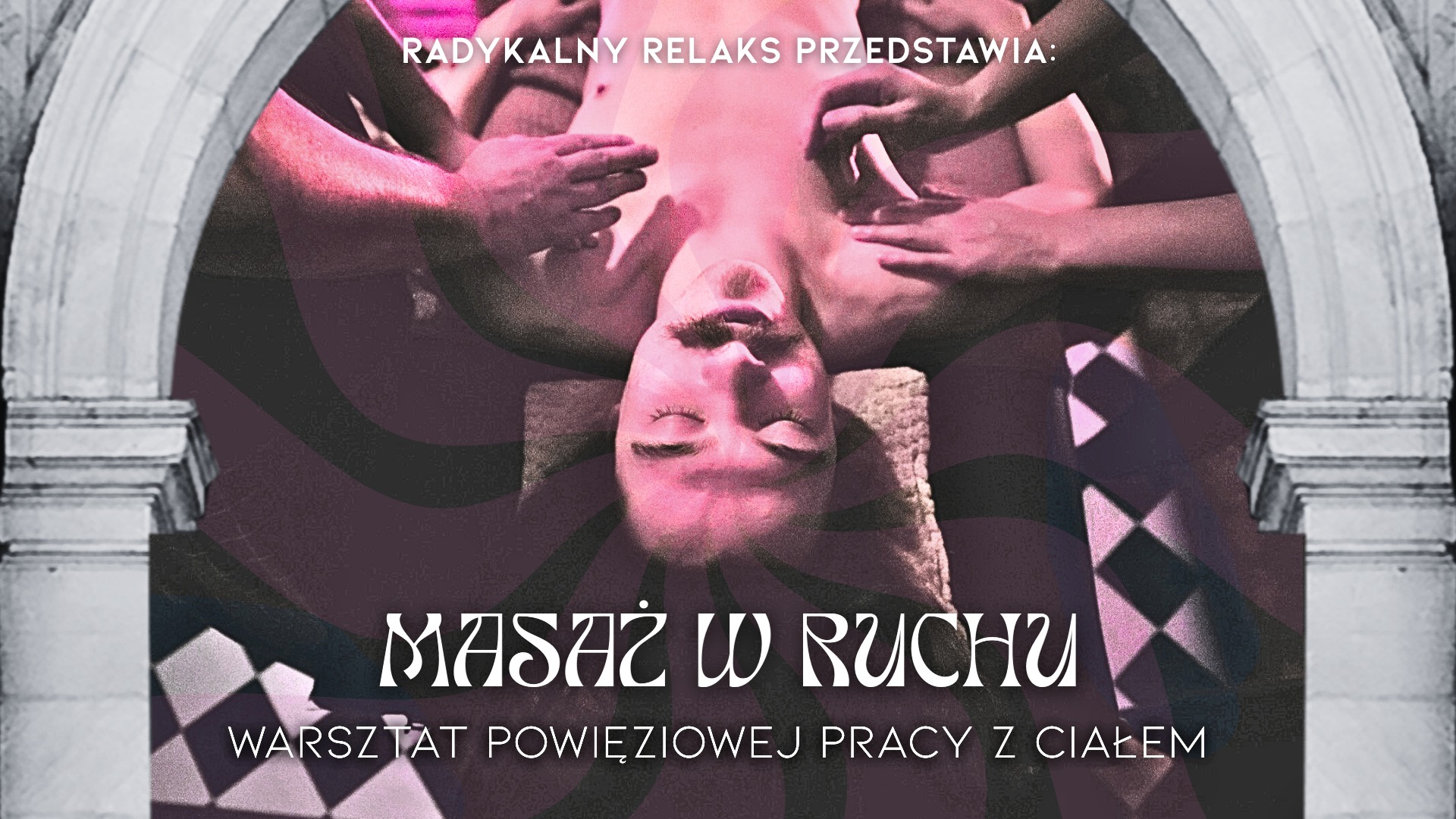 MASAŻ W RUCHU - warsztat powięziowej pracy z ciałem