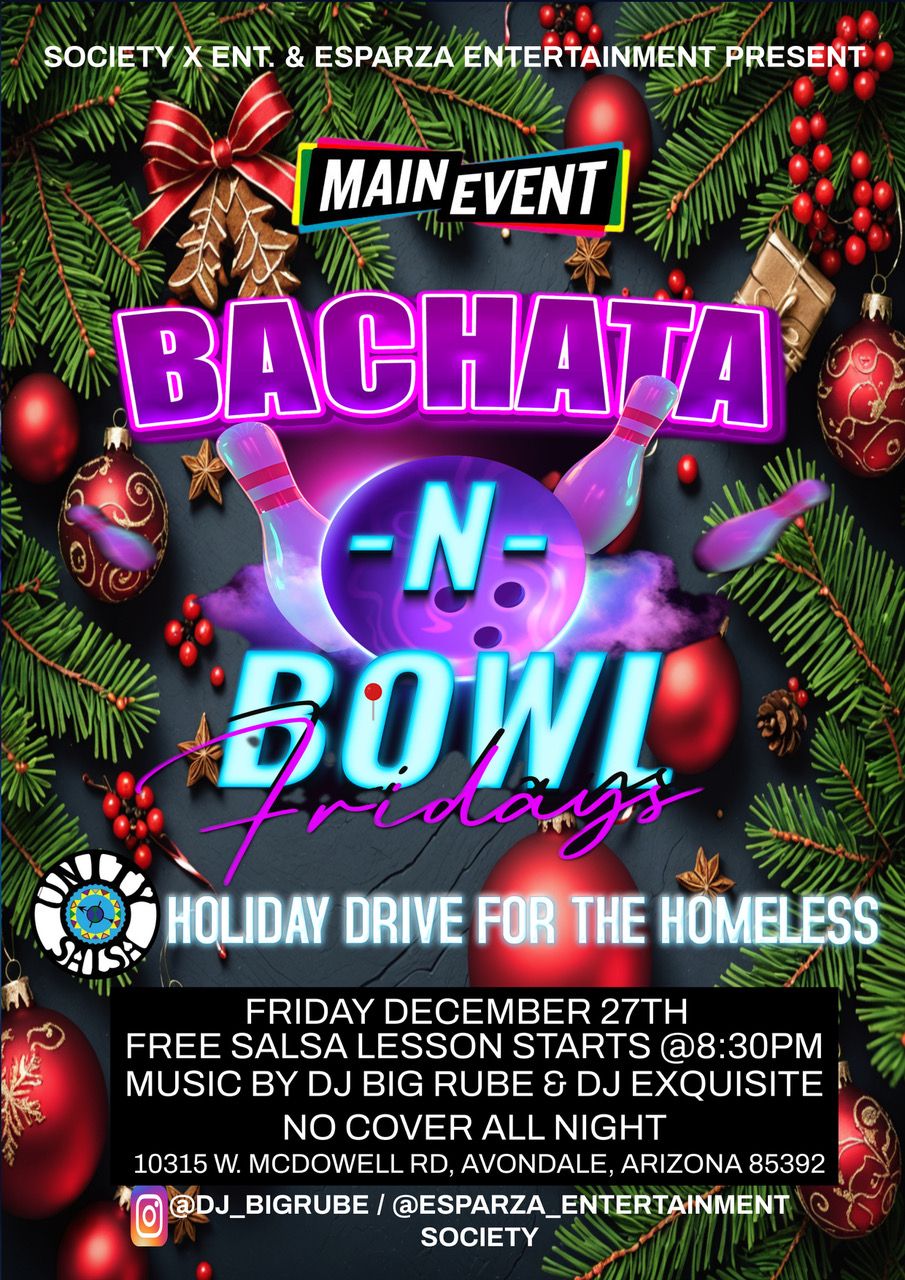 HOLIDAY DRIVE FOR THE HOMELESS. BACHATA-N-BOWL FRIDAYS