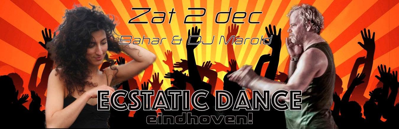 2 dec Ecstatic Dance Eindhoven! Met Bahar en Dj Marold.