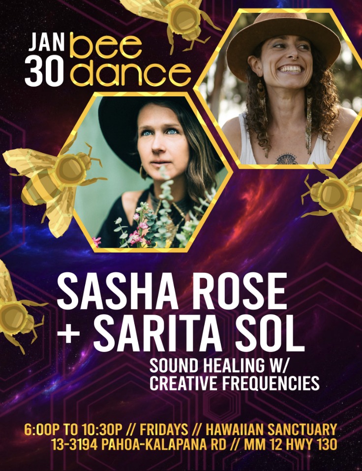 BEE DANCE JAN 30 SASHA ROSE + SARITA SOL + Sound Healing