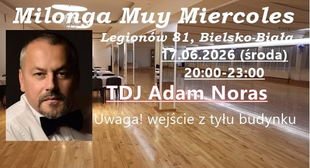 Milonga Muy Miercoles 17.06 TDJ Adam Noras
