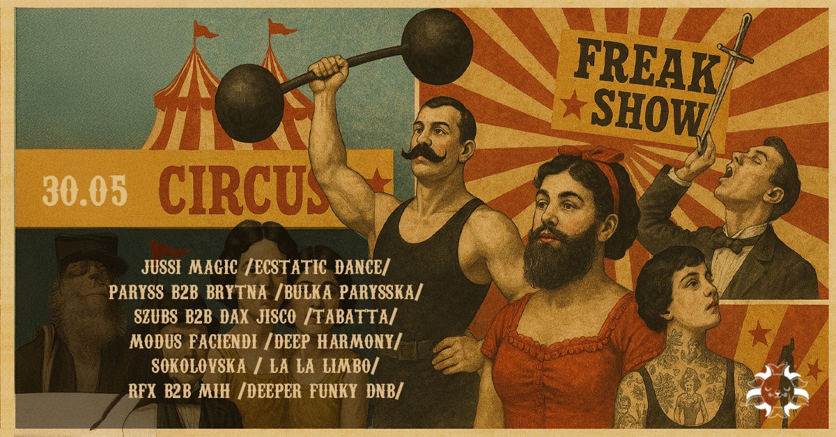 FREAK SHOW: Jussi Magic, Paryss&Brytna, Tabatta, Modus Faciendi, Sokolovska, RFX&MiH