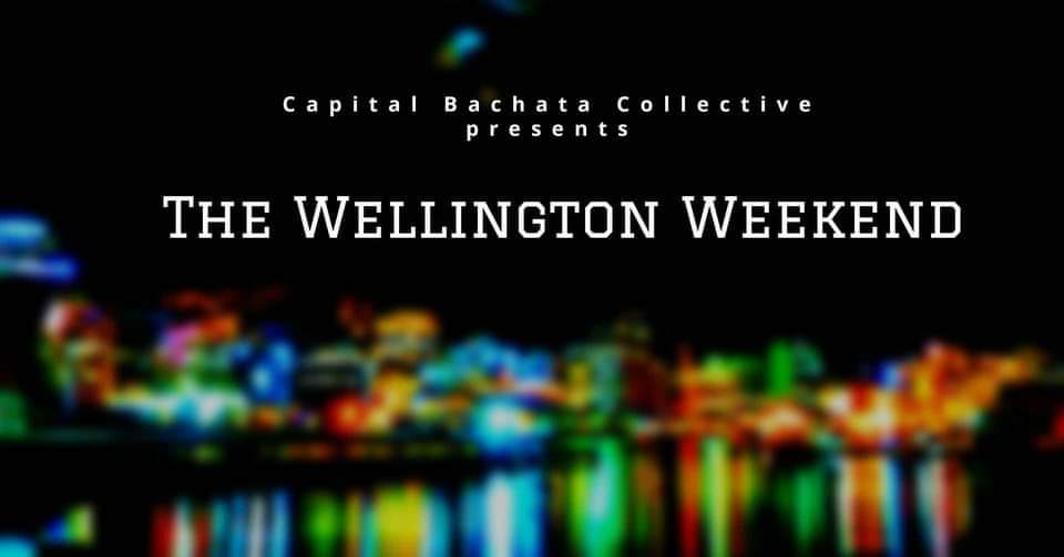 Capital Bachata Collective presents "The Wellington Weekend"