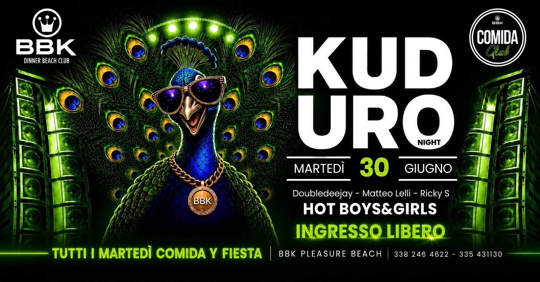 Martedรฌ 30 Giugno KUDURO NIGHT Tutti i Martedรฌ COMIDA Y FIESTA BBK PLEASURE BEACH