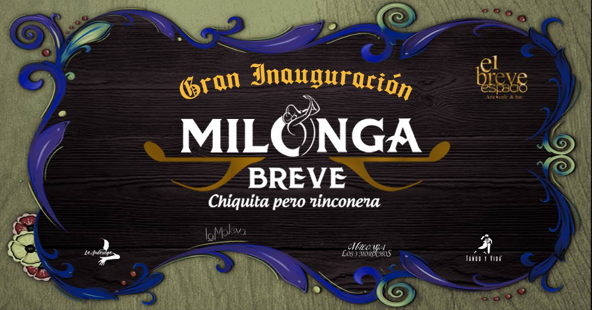 Gran Inauguración Milonga Breve