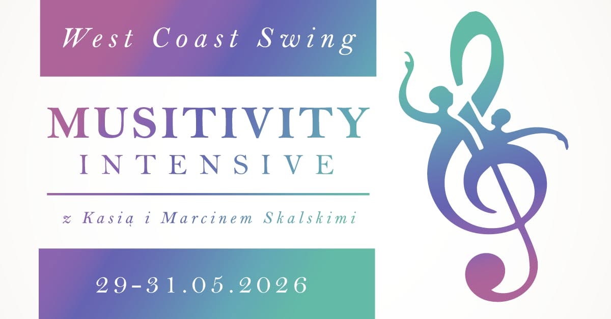 WCS Musitivity INTENSIVE z Kasią i Marcinem Skalskimi