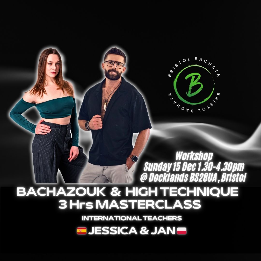 15 Dec - Bachazouk Masterclass and High Technique💃🏻🕺🏻international guest Jessica & Jan @ BS28UA