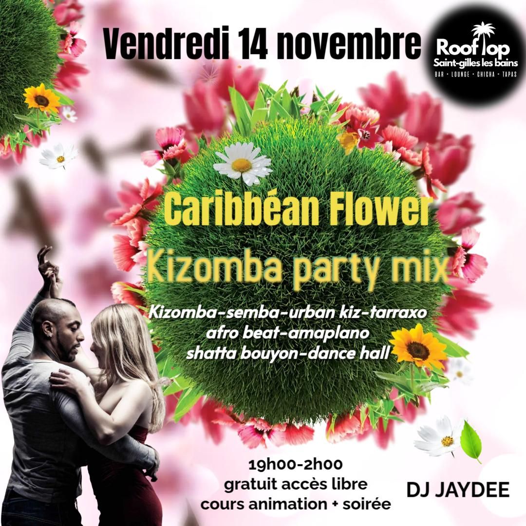 ✨️ LA SOIRÉE CARAÏBÉAN ✨️FLOWER🌸 KIZOMBA PARTY MIX 🎶 ACCÉS LIBRE LE ROOFTOP ST GILLES ✨️♥️🇷🇪