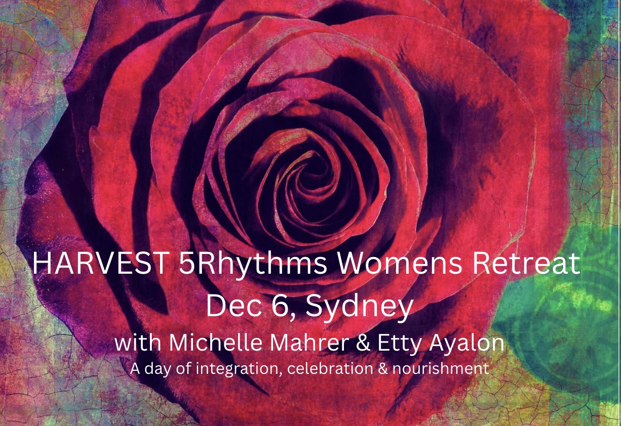 Harvest - Radiance 5Rhythms Dance Womens Retreat with Michelle Mahrer & Etty Ayalon
