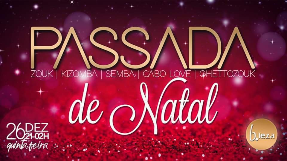 Passada de Natal - 26 Dezembro - B.Leza
