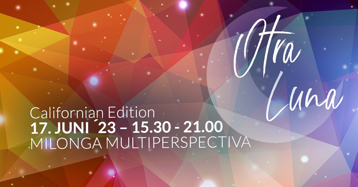 OTRA LUNA - Milonga Multiperspectiva im La Lunita Californian Edition with DJ Chris Peake